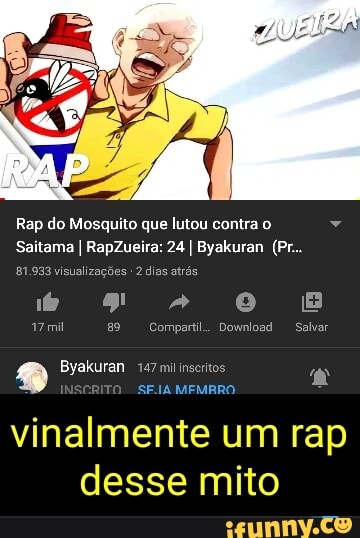 Rap do Mosquito que lutou contra o Ma
81.939 visualizagbes 2 dias atrás
vinalmente um rap
desse mito