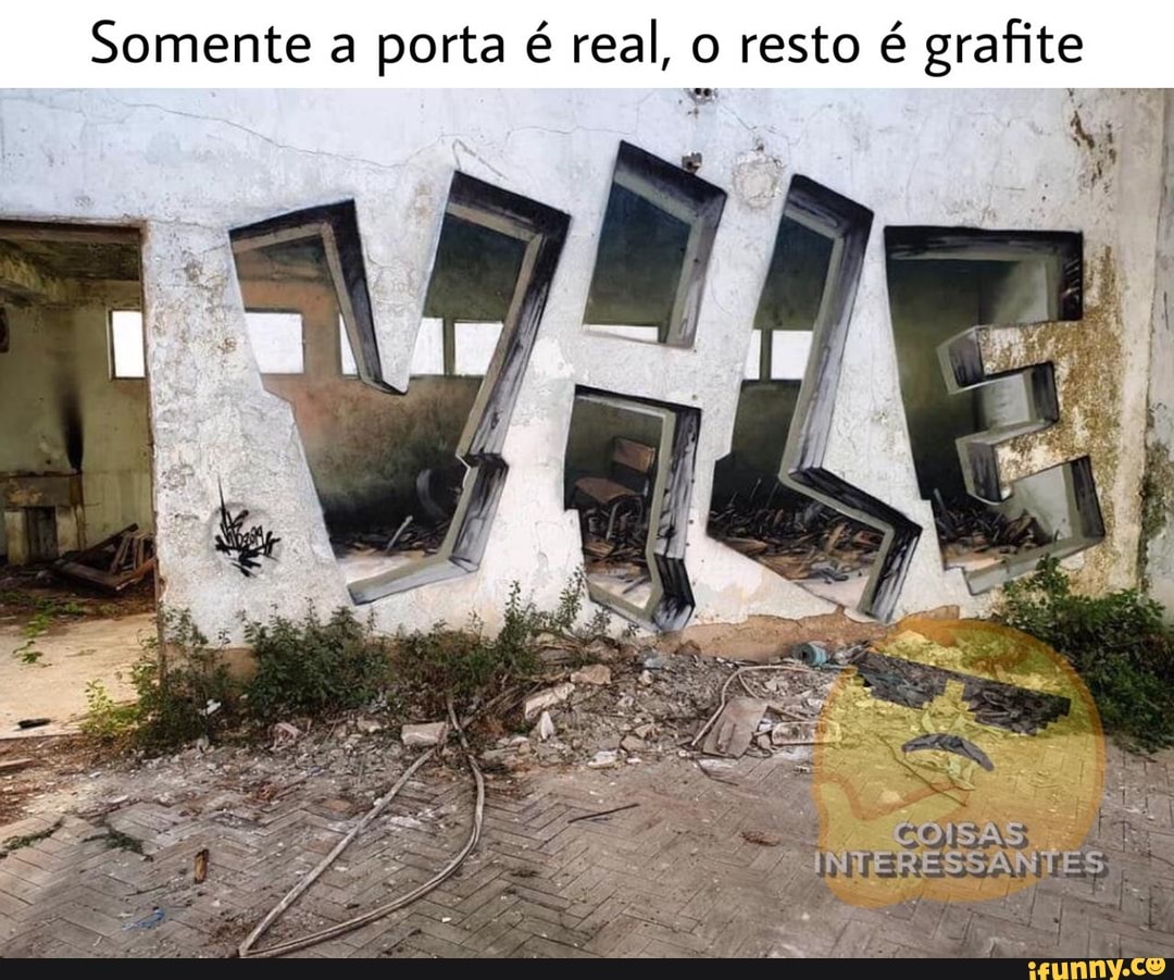 Somente a porta é real, o resto é grafite
FINTERESSANTES