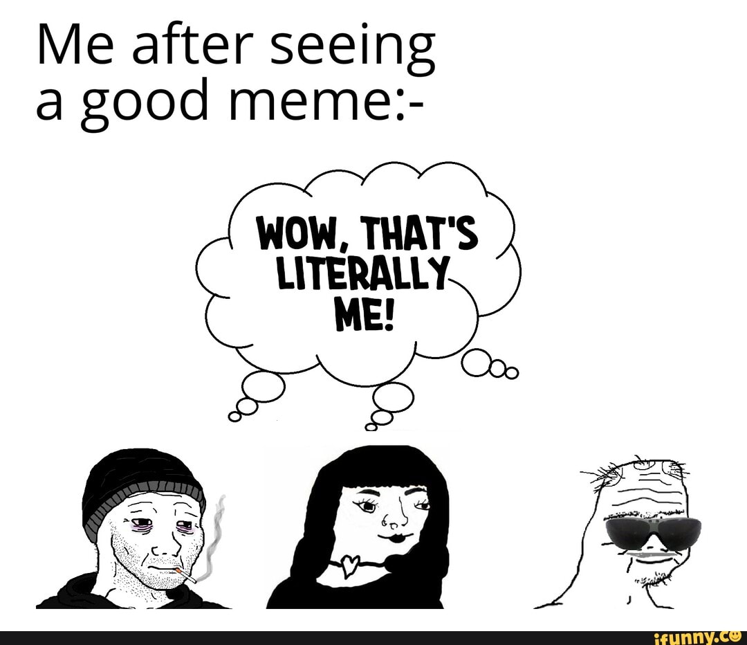 Me after seeing a good meme:- WOW, THAT'S - seo.title