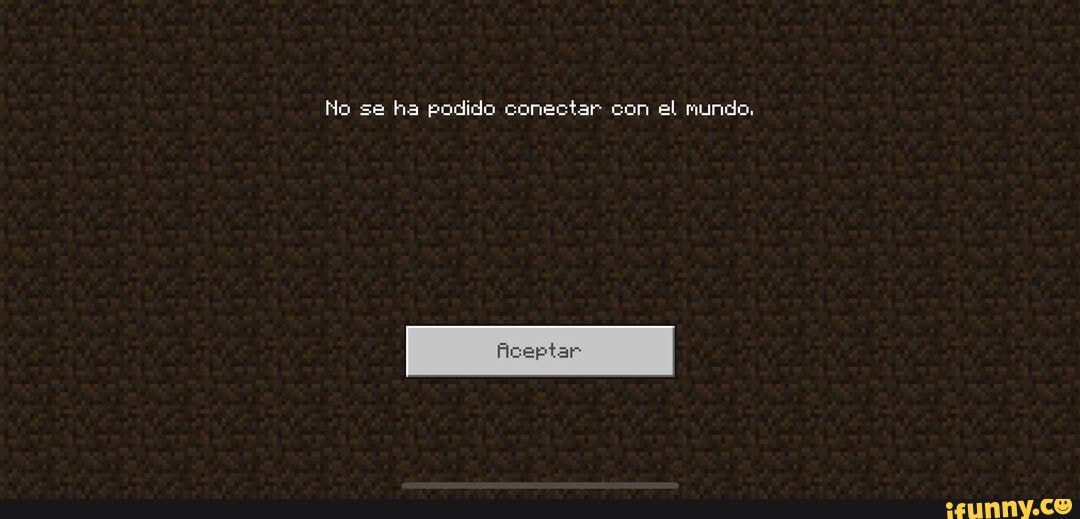 No se ha podido conectar con el mundo. - iFunny