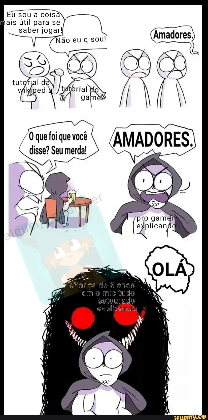 Fu sou a coisa
ais util para se
saber jogar!
Não eu q sou!
disse? Seu merda!