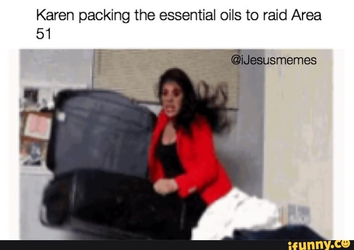 Karen packing the essential oils to raid Area 51.