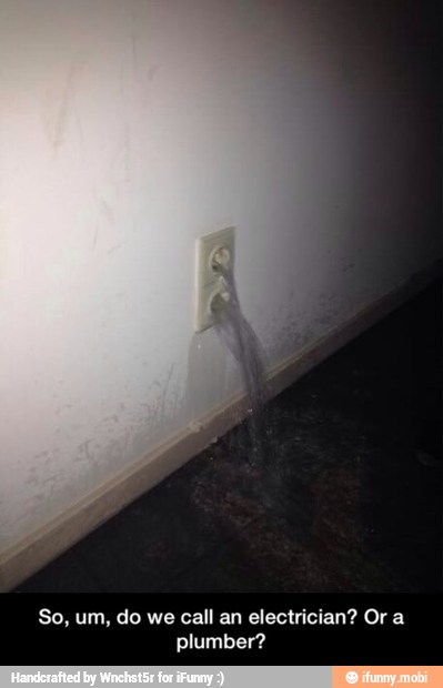 So, um, do we call an electrician? Ora
plumber? - So, um, do we call an electrician? Or a plumber?