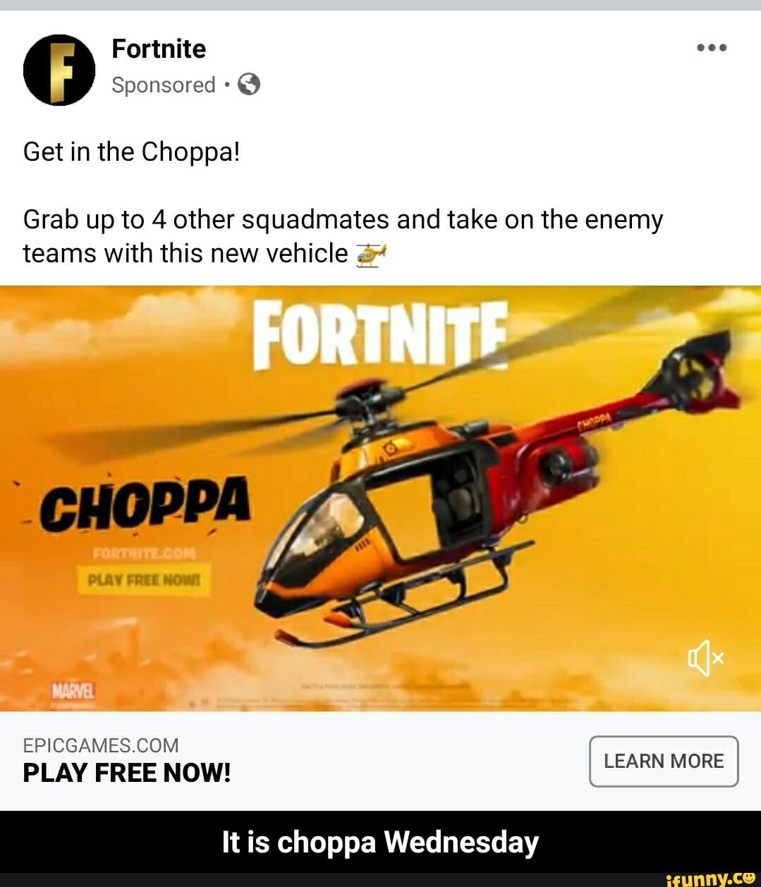 Get in the Choppa!
Grab up to 4 other squadmates and take on the enemy
teams with this new vehicle
It is choppa Wednesday - It is choppa Wednesday