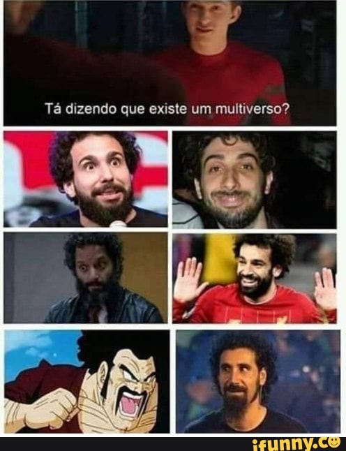 Ta dizendo que existe um multiverso?