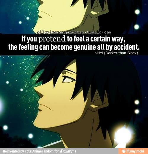 pretend to feel a certain way,
the areola can become genuine all by accident.