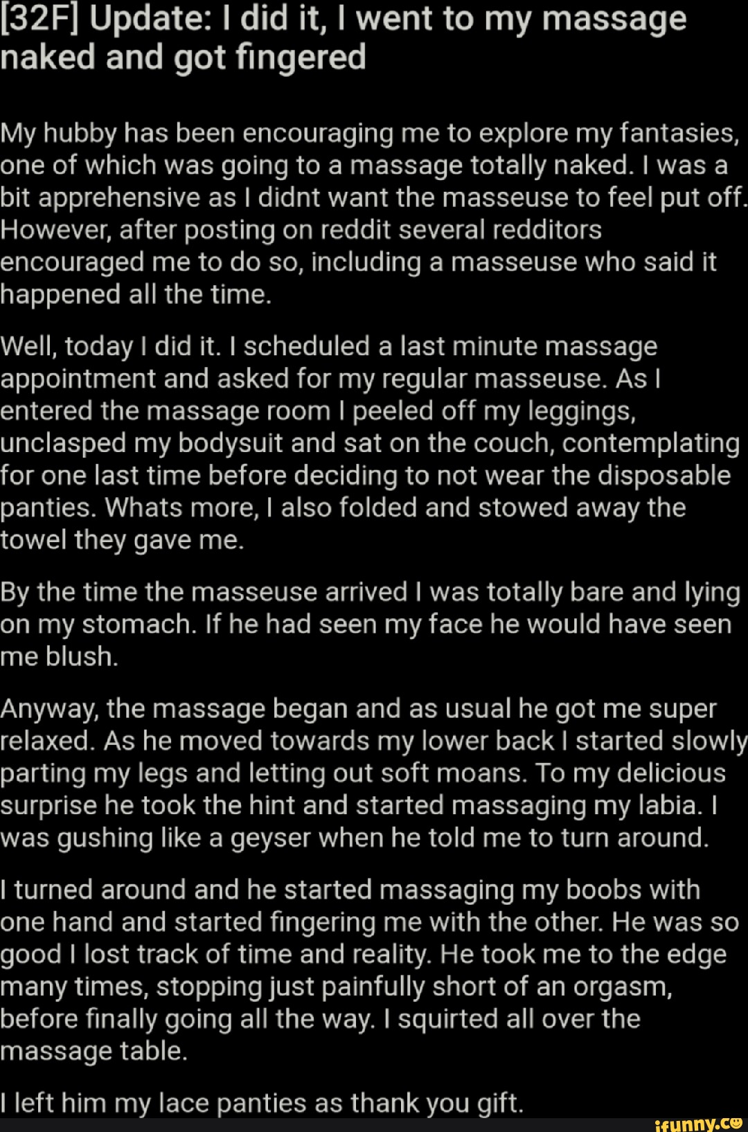 Update: I did it, I went to my massage naked and got fingered My hubby has