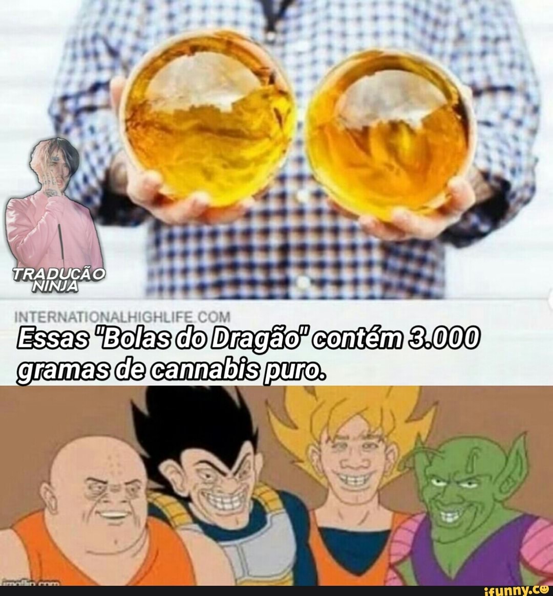I :
TRADUÇÃO
JNALHIGHLIFE COM
Essas Bolas do Dragão" contém