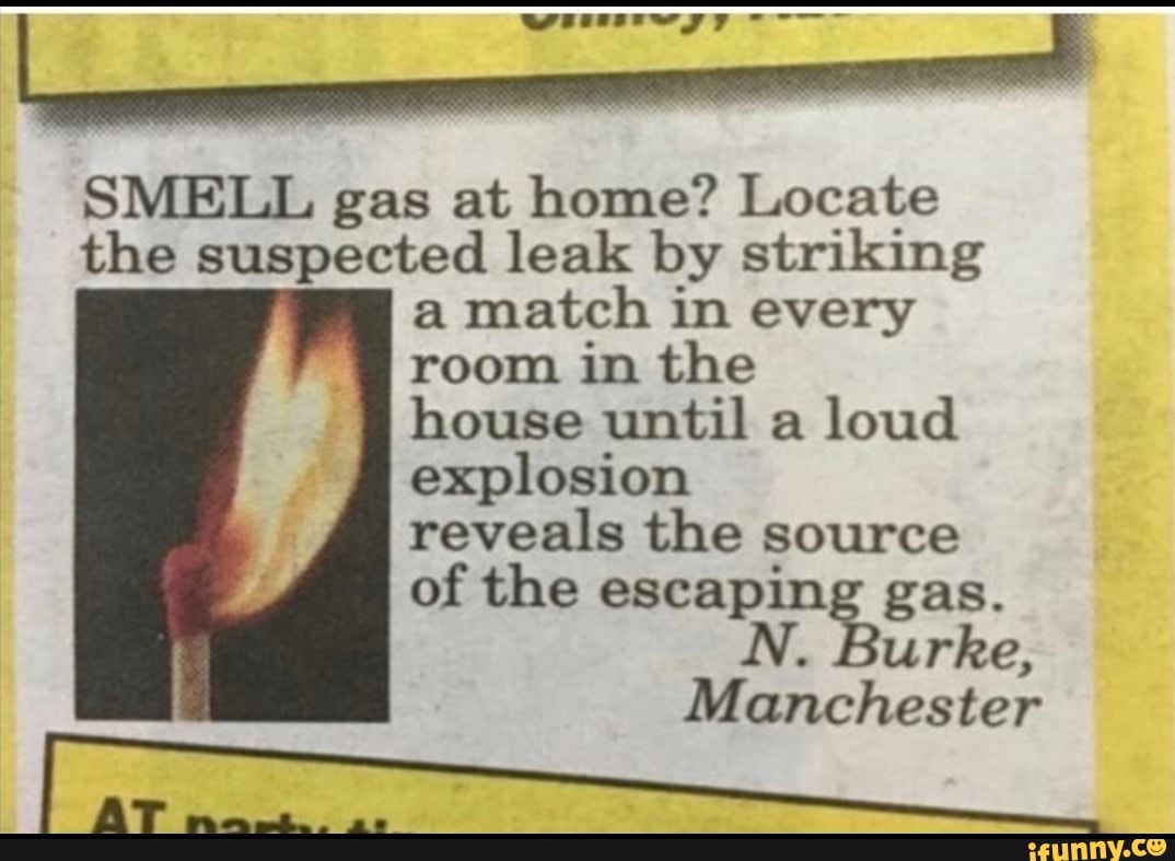 SMELL gas at home? Locate the suspected leak by striking a match in every room in the house