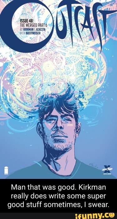 ISSUE 48:
THE MERGED PART
Man that was good. Kirkman really does write some super good stuff sometimes, I swear.