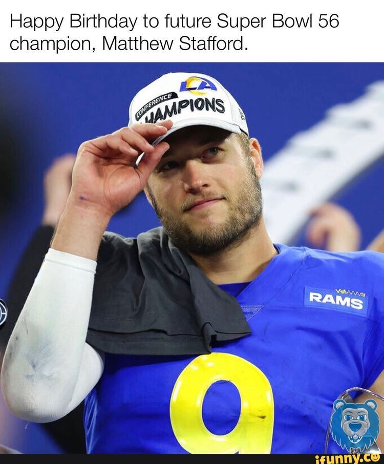 Happy Birthday to future Super Bowl 56 champion, Matthew Stafford. Rams ...