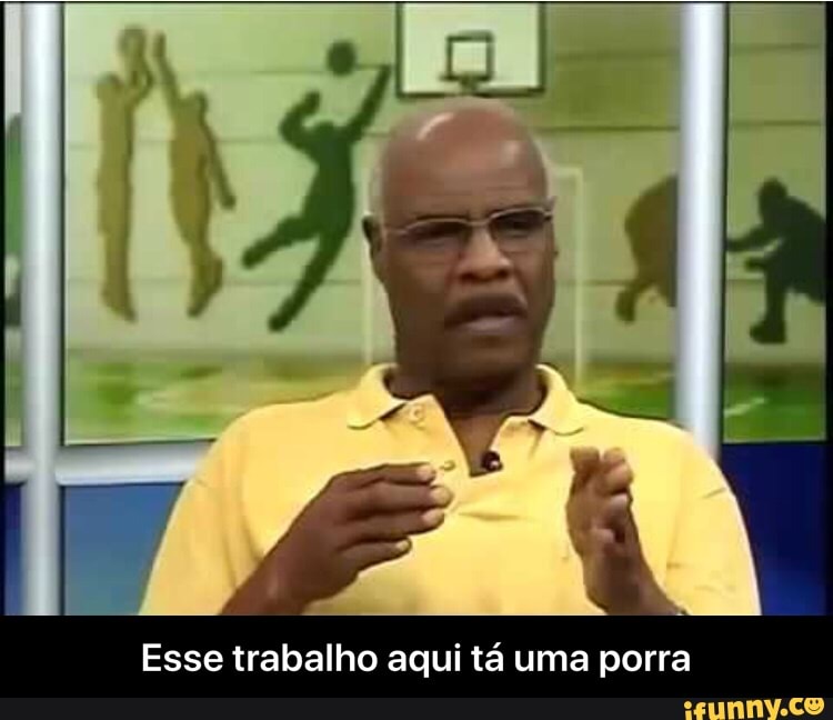 Esse trabalho aqui tá uma porra - Esse trabalho aqui tá uma porra