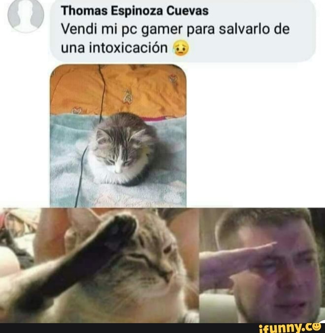 Thomas Espinoza Cuevas
Vendi mi pc gamer para salvarlo de
una intoxicación