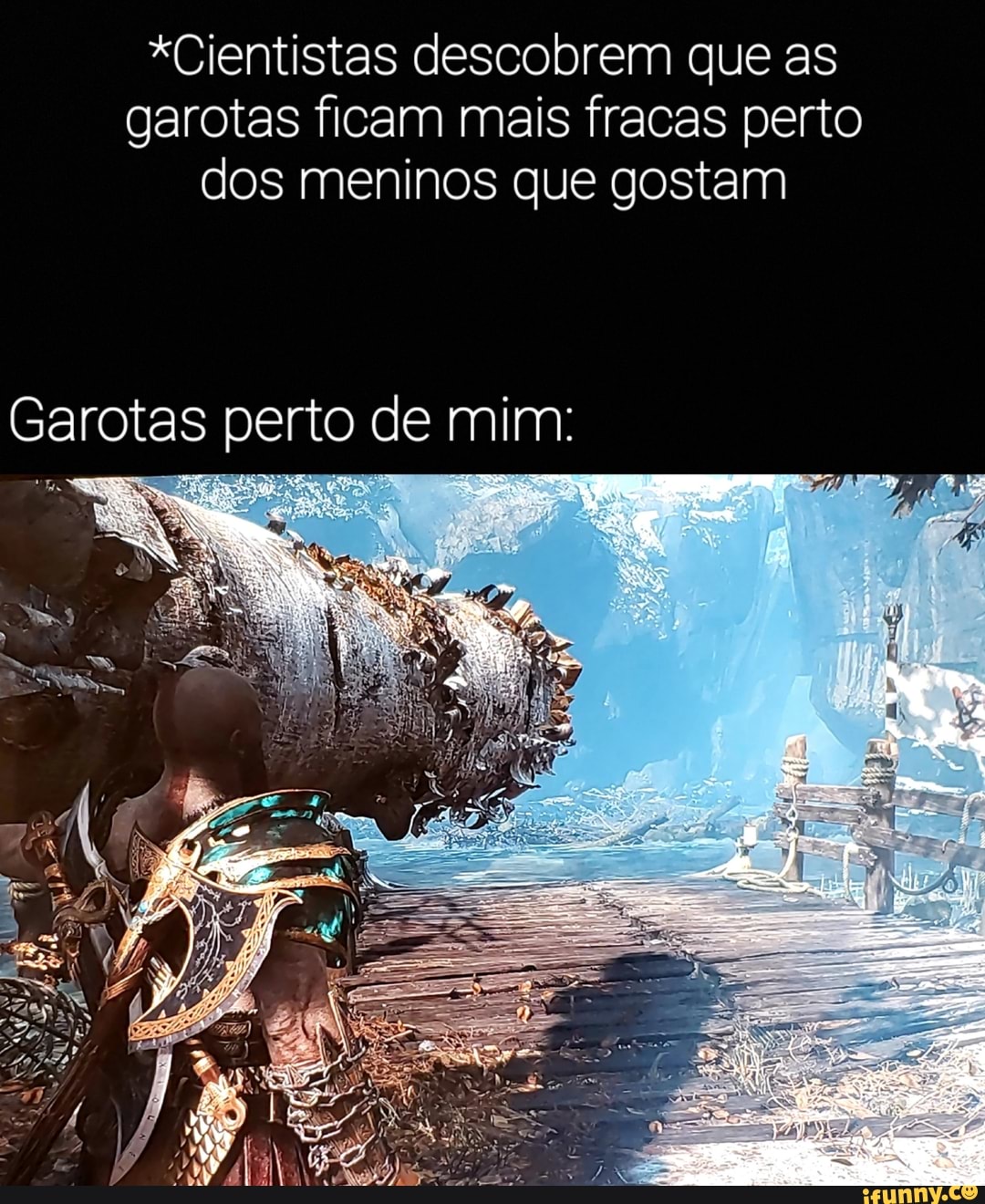 *Cientistas descobrem
dos meninos que gostam
