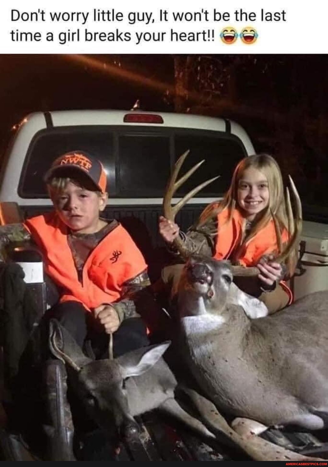 Don't worry little guy, It won't be the last
AA AA
time a girl breaks your heart!!