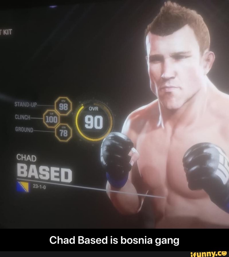 Chad Based is bosnia gang - Chad Based is bosnia gang