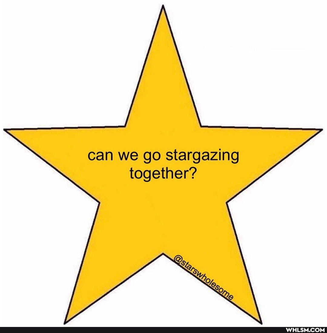 can we go stargazing together?