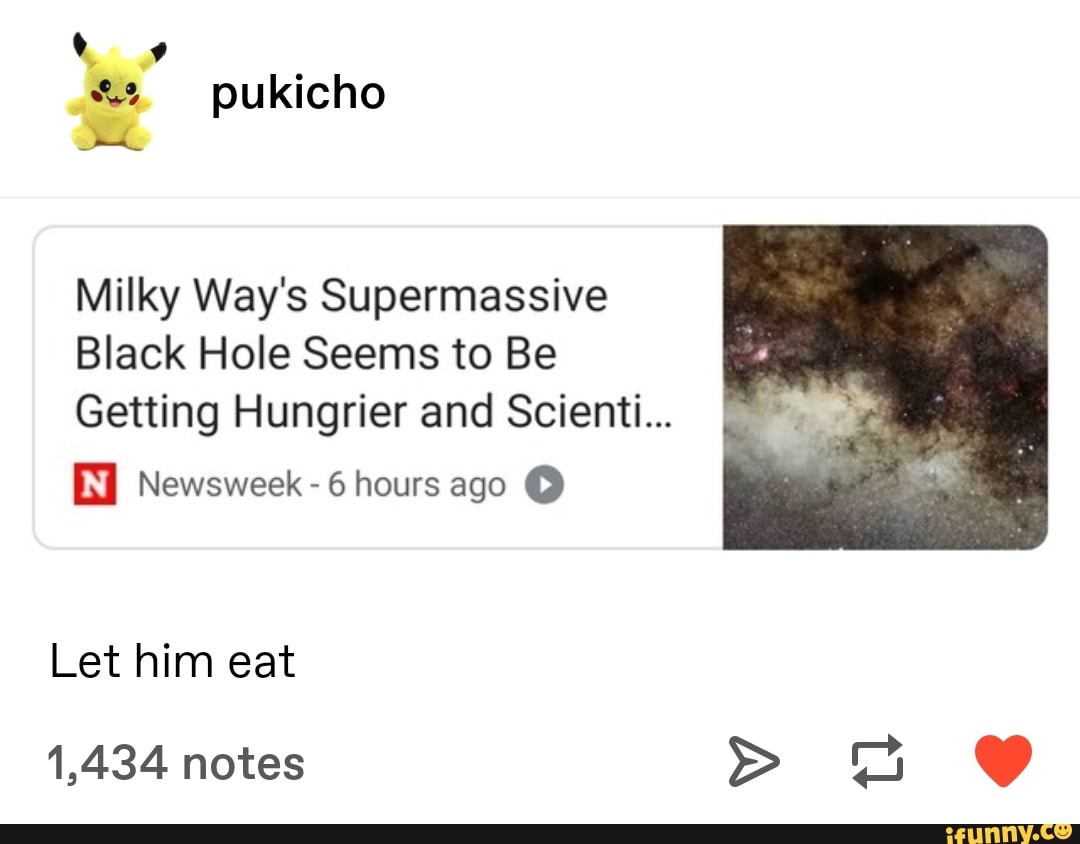 M pukicho
Milky Way's Supermassive
Black Hole Seems to Be
Getting Hungrier and Scienti...
m Newsweek
-
6 hours ago 0