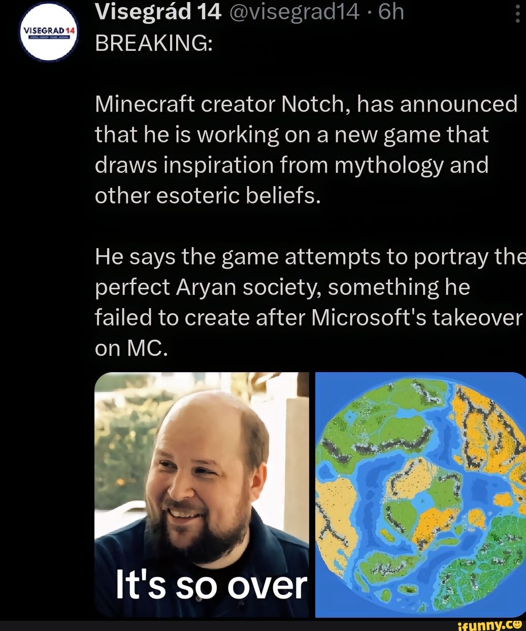 VISEGRAD Visegrad 14 @visegrad14 BREAKING: Minecraft creator Notch, has ...