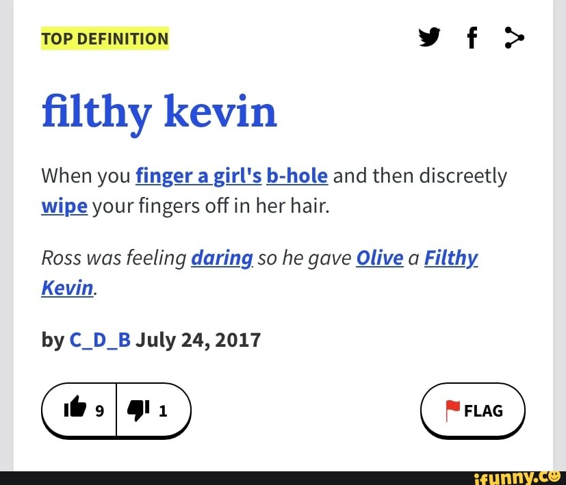 TOP DEFINITION Filthy Kevin When You Finger A Girl s B hole And Then TOP DEFINITION Filthy Kevin When You Finger A Girl s B hole And Then