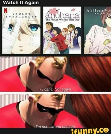 Watch It Again
anohana
can't.
'm not_