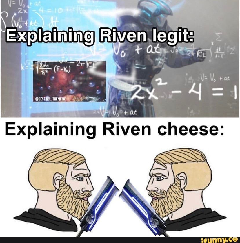 Explaining Riven legit 2 A =I Explaining Riven cheese iFunny