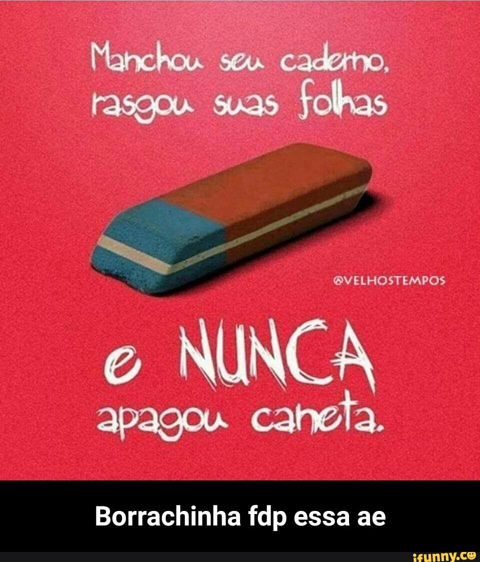 Borrachinha fdp essa ae - Borrachinha fdp essa ae