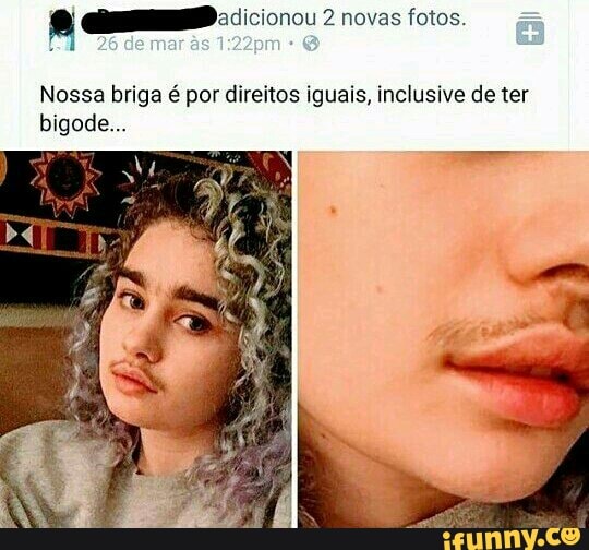 2 GED
a
Nossa briga é por direitos iguais, inclusive de ter