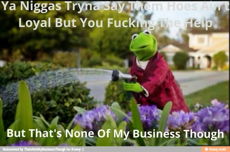 But
That' s' None
of My
E
Businéss Though