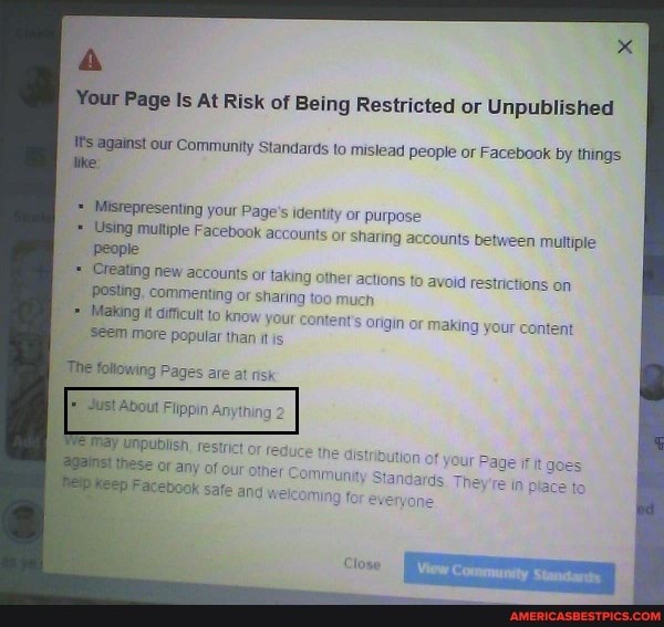 Your Page Is At Risk of Being Restricted or Unpublished
against our Community Standards to mislead people or Facebook by things like,
Misrepresenting your Page's identity or purpose
Using muitiple Facebook accounts or sharing accounts be muttiple people
Creating new accounts or taking other actions to avoid restn on
Posting, commenting ar sharing too much
Making it difficut to know your origin or making your content
SEEM More popular than it is
ta
The following Pages are
