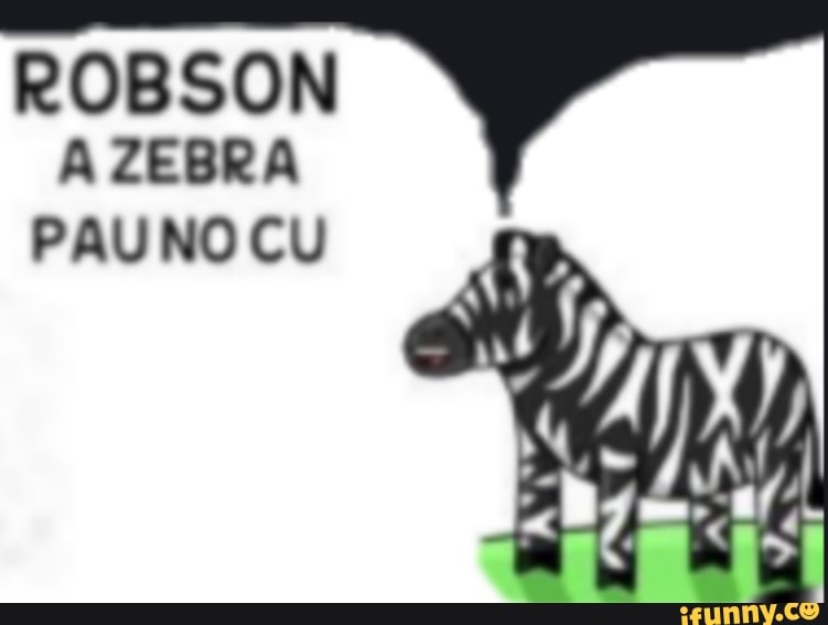 ROBSON
A ZEBRA
PAUNOCU