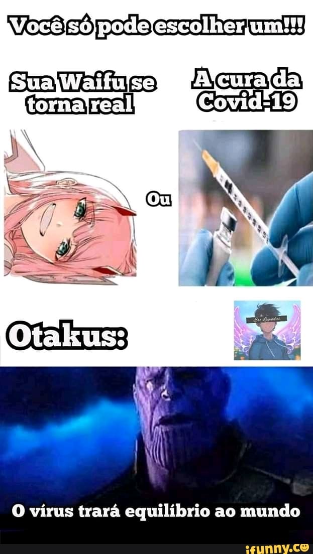 O vírus trará equilíbrio ao mundo