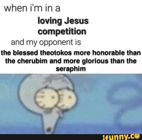 Theotokos memes. Best Collection of funny Theotokos pictures on iFunny