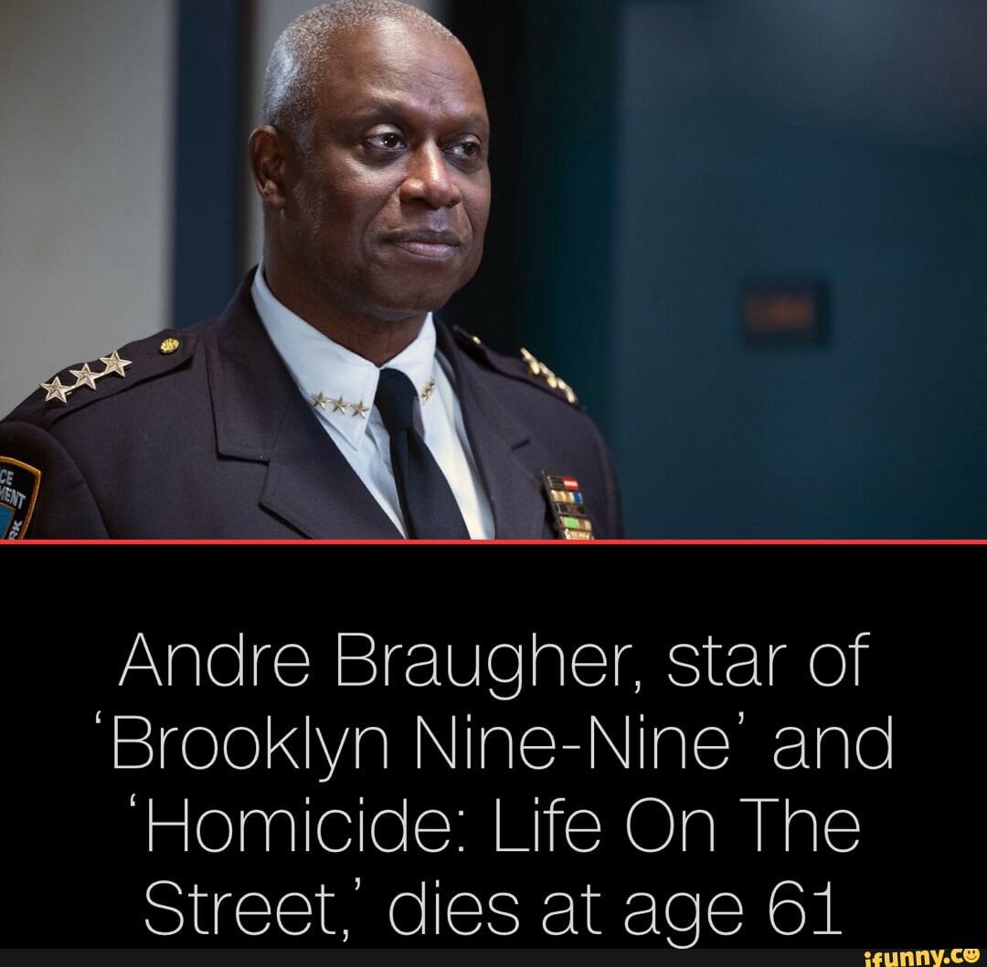 Andre Braugher, star of 'Brooklyn Nine-Nine' and 'Homicide: Life On The ...