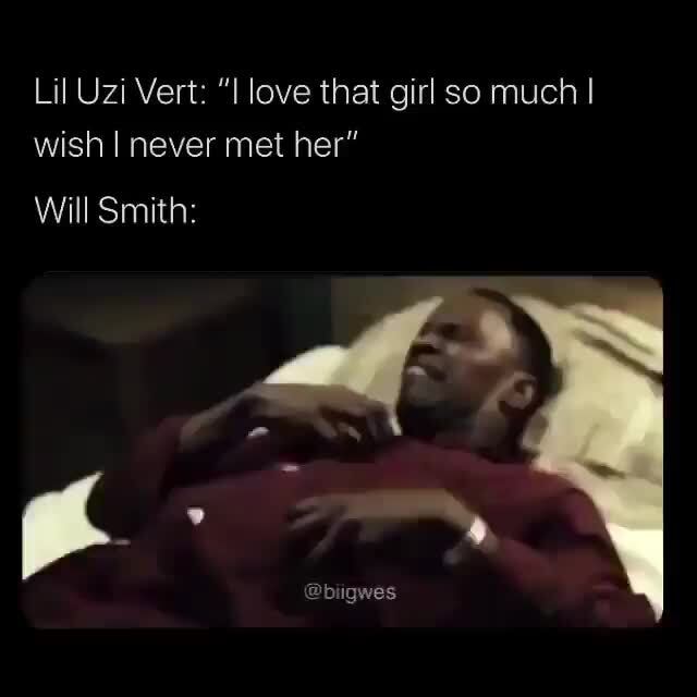 Lil Uzi Vert I Love That Girl So Much I Wish I Never Met Her Will Smith