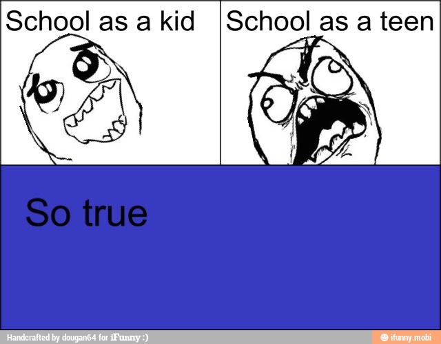 School as a kid ISchool as a teen