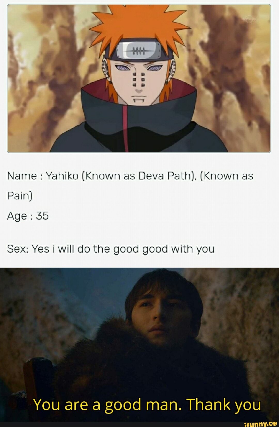 Name Yahiko Known As Deva Path Known As Pain Age 35 Sex Yes Will Do The Good Good With You You Are A Good Man Thank You Ifunny