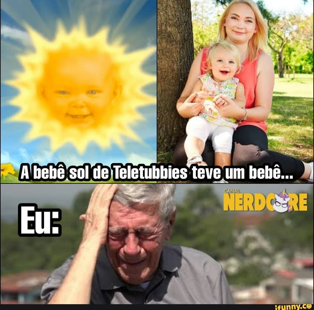 A Behe Sol De Teletubbies Teve Um Bebe Eu Ganal Il Me