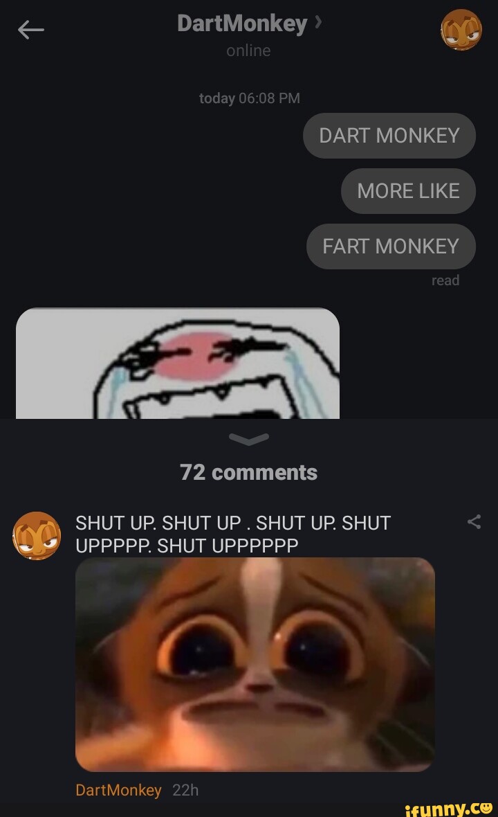 & DartMonkey today PM DART MONKEY MORE LIKE FART MONKEY ad 72 comments