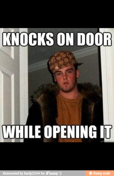 KNOCKS ON DOOR
PA
WHILE OPENING Ij