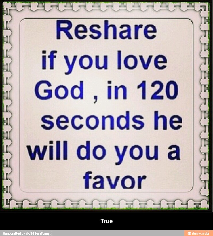 if you love
God
in 120
seconds he I!
will do you a I;
7 favor - True