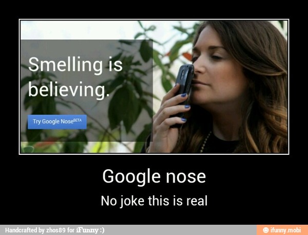 Google nose
No joke this is real - Google nose
No joke this is real
