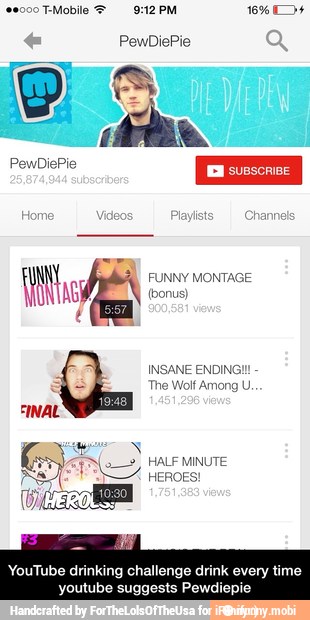 FUNNY MONTAGE
(bonus)
INSANE ENDING!
The Wolf Among U.
HEROES!
YouTube drinking challenge drink every time
ES - YouTube drinking challenge drink every time youtube suggests Pewdiepie