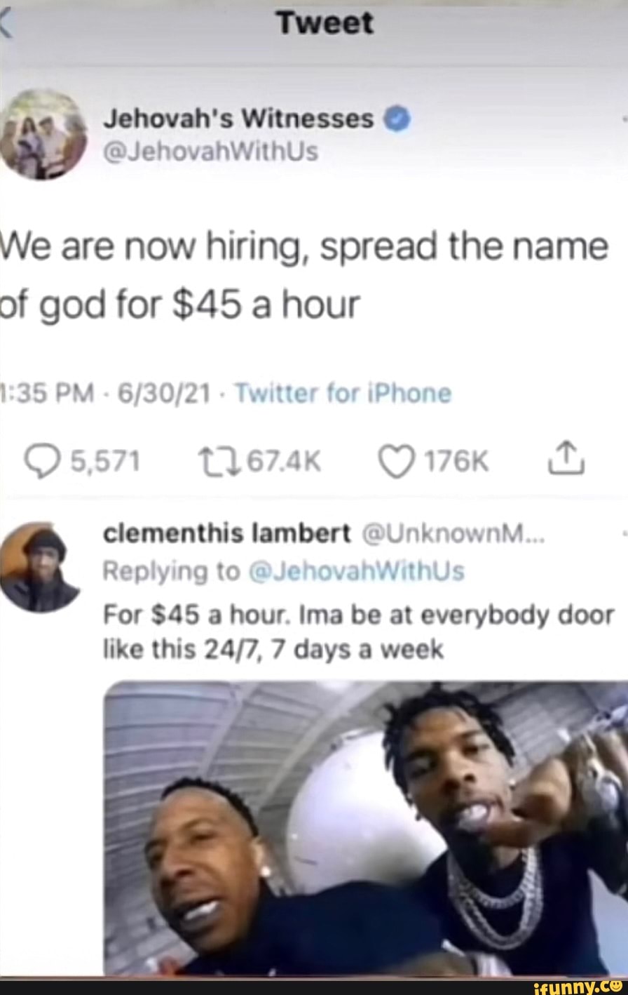 Tweet Ne Jehovahs Witnesses We Are Now Hiring Spread The Name Of God For 45 A Hour Pm Twitter 