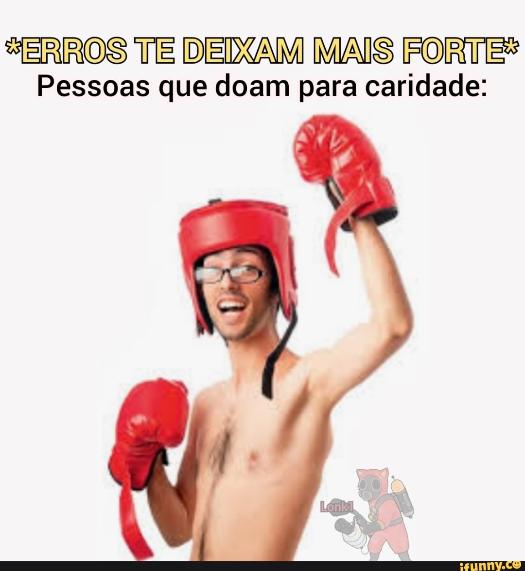 "ERROS TE DEIXAM MAIS FORTE?
Pessoas que doam para caridade: