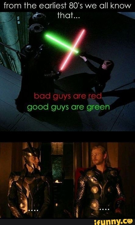 from the earliest 80's we all know
that...
sad
guys are [ed,
good guys are green