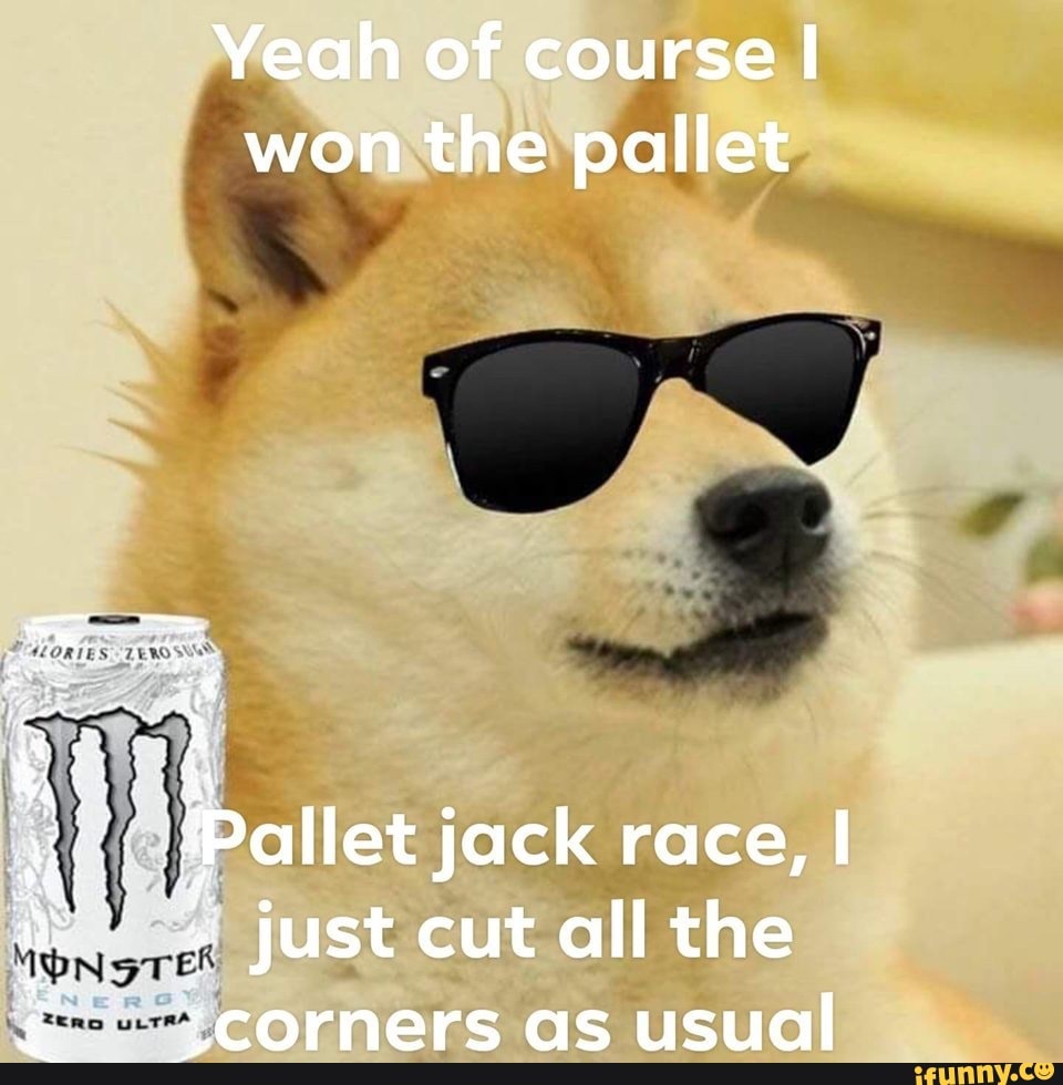 Palletjack memes. Best Collection of funny Palletjack pictures on iFunny