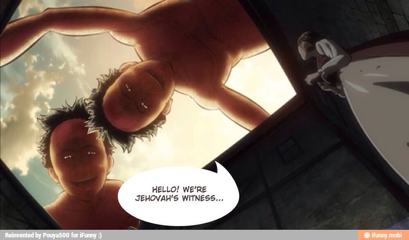 HELLO! WE'RE
JEHOVAH'S WITNESS...