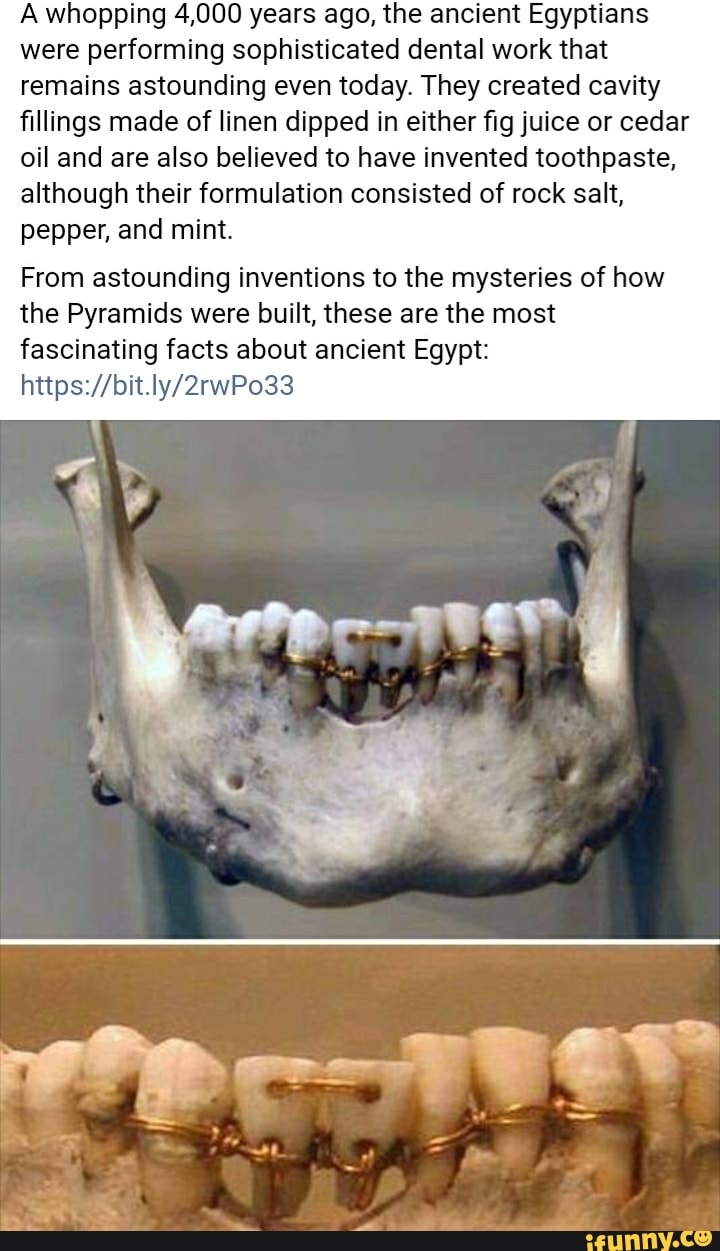 A whopping 4,000 years ago, the ancient Egyptians were performing