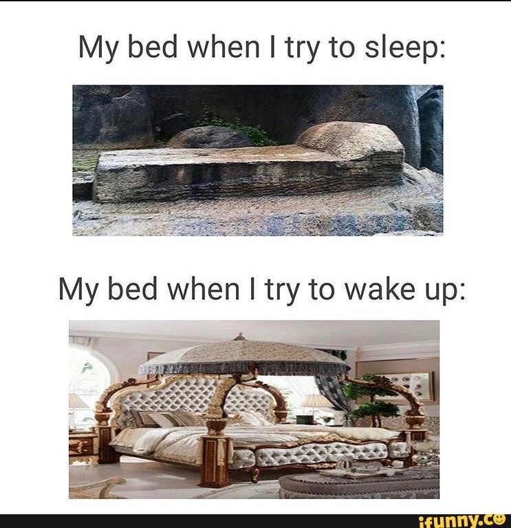 My bed when I try to sleep: